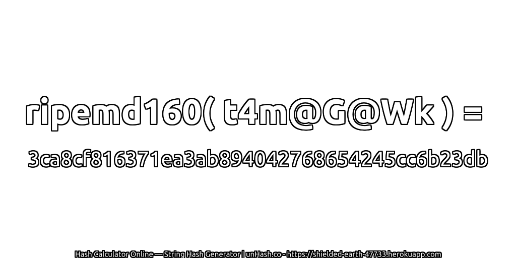 ripemd160( t4m@G@Wk ) = 3ca8cf816371ea3ab894042768654245cc6b23db | unHash.co