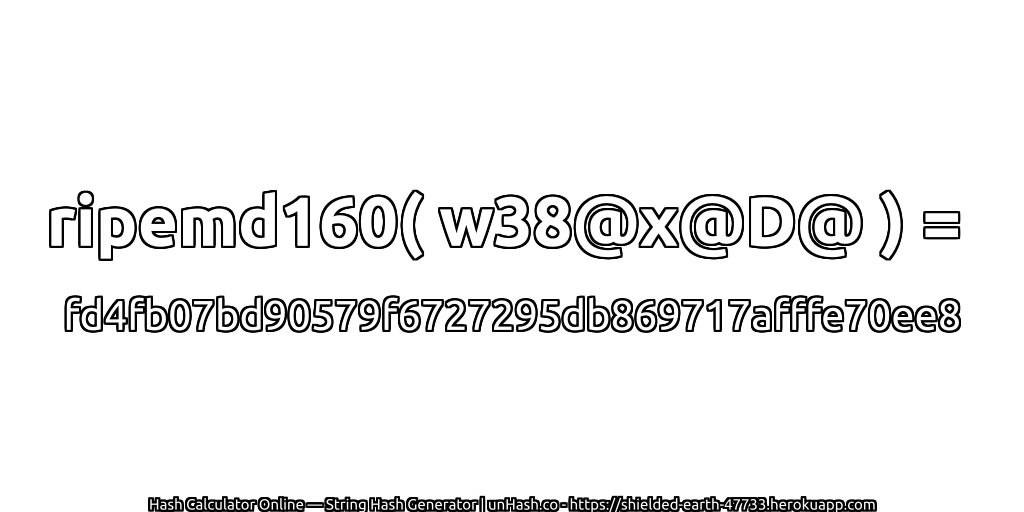 ripemd160( w38@x@D@ ) = fd4fb07bd90579f6727295db869717afffe70ee8 | unHash.co