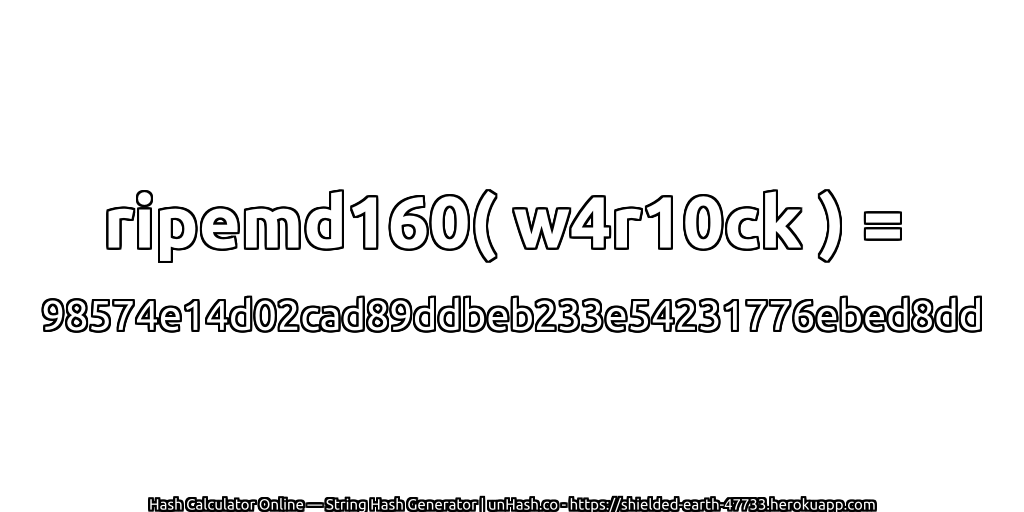 ripemd160( w4r10ck ) = 98574e14d02cad89ddbeb233e54231776ebed8dd | unHash.co