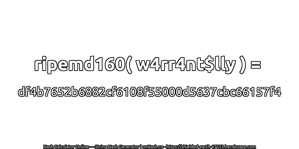 ripemd160( w4rr4nt$lly ) = df4b7652b6882cf6108f55000d5637cbc66157f4 | unHash.co