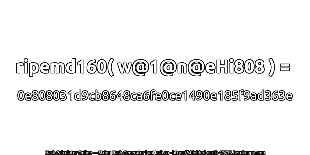 ripemd160( w@1@n@eHi808 ) = 0e808031d9cb8648ca6fe0ce1490e185f9ad363e | unHash.co