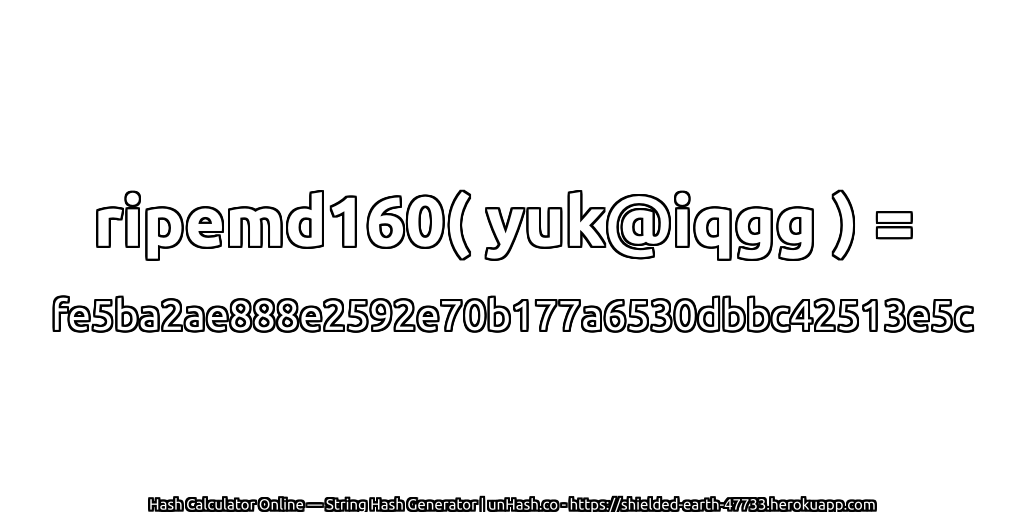 ripemd160( yuk@iqgg ) = fe5ba2ae888e2592e70b177a6530dbbc42513e5c | unHash.co