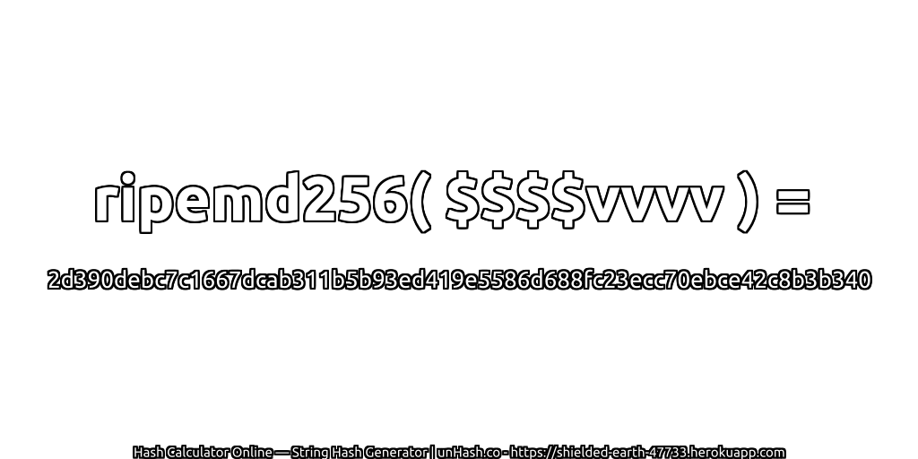 ripemd256( $$$$vvvv ) = 2d390debc7c1667dcab311b5b93ed419e5586d688fc23ecc70ebce42c8b3b340 | unHash.co