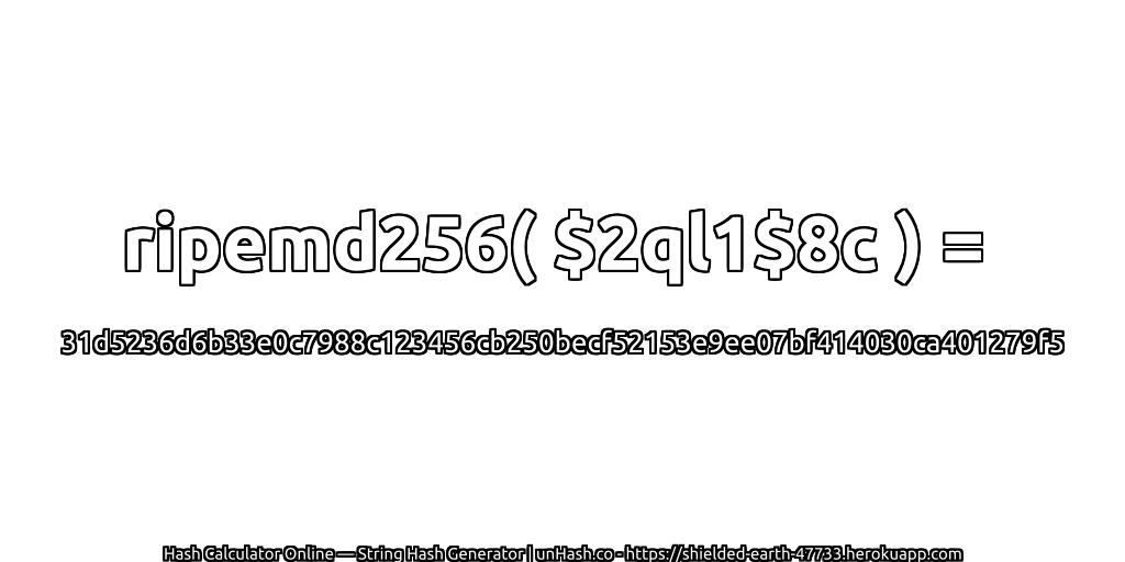 ripemd256( $2ql1$8c ) = 31d5236d6b33e0c7988c123456cb250becf52153e9ee07bf414030ca401279f5 | unHash.co