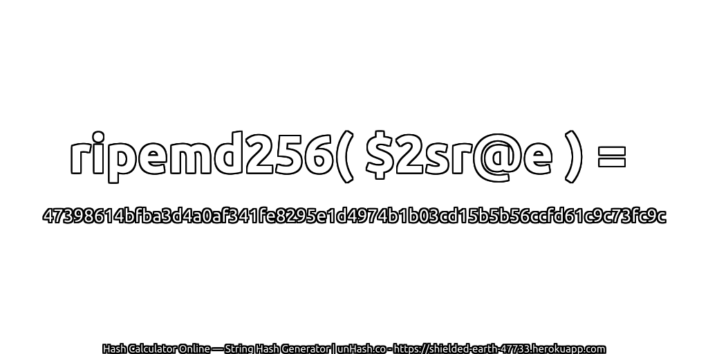 ripemd256( $2sr@e ) = 47398614bfba3d4a0af341fe8295e1d4974b1b03cd15b5b56ccfd61c9c73fc9c | unHash.co