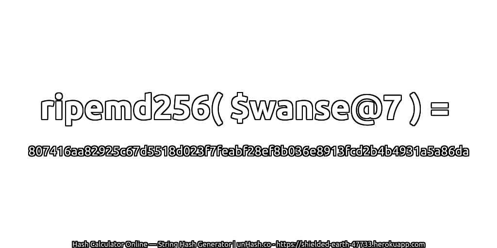 ripemd256( $wanse@7 ) = 807416aa82925c67d5518d023f7feabf28ef8b036e8913fcd2b4b4931a5a86da | unHash.co