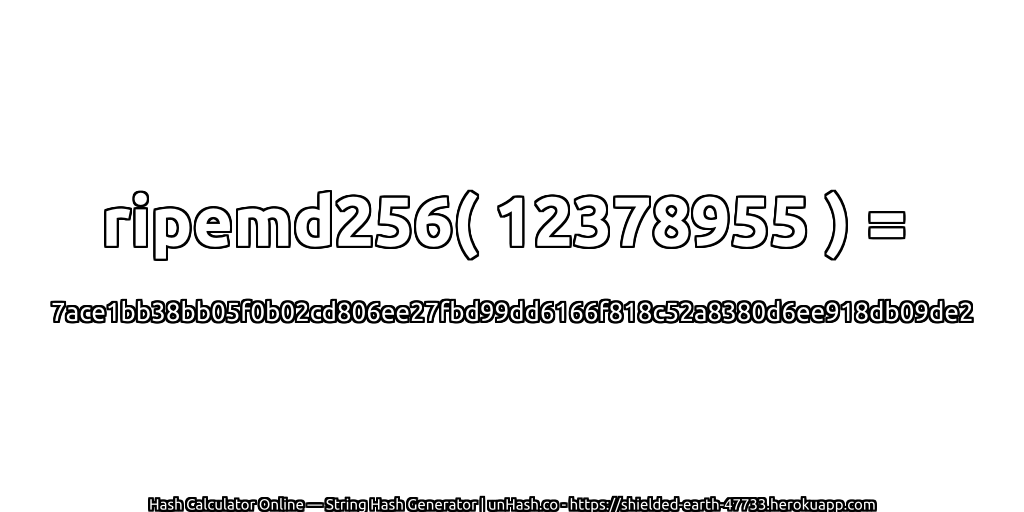 ripemd256( 12378955 ) = 7ace1bb38bb05f0b02cd806ee27fbd99dd6166f818c52a8380d6ee918db09de2 | unHash.co