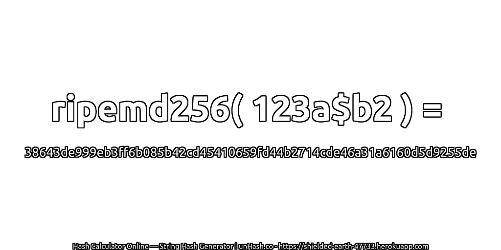 ripemd256( 123a$b2 ) = 38643de999eb3ff6b085b42cd45410659fd44b2714cde46a31a6160d5d9255de | unHash.co
