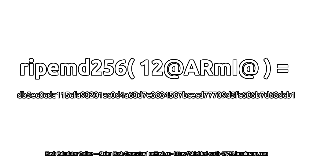 ripemd256( 12@ARmI@ ) = db5ec0cda115cfa98201ac0d4a68d7e3834587bcecd77709d5fc686b7d68dcb1 | unHash.co