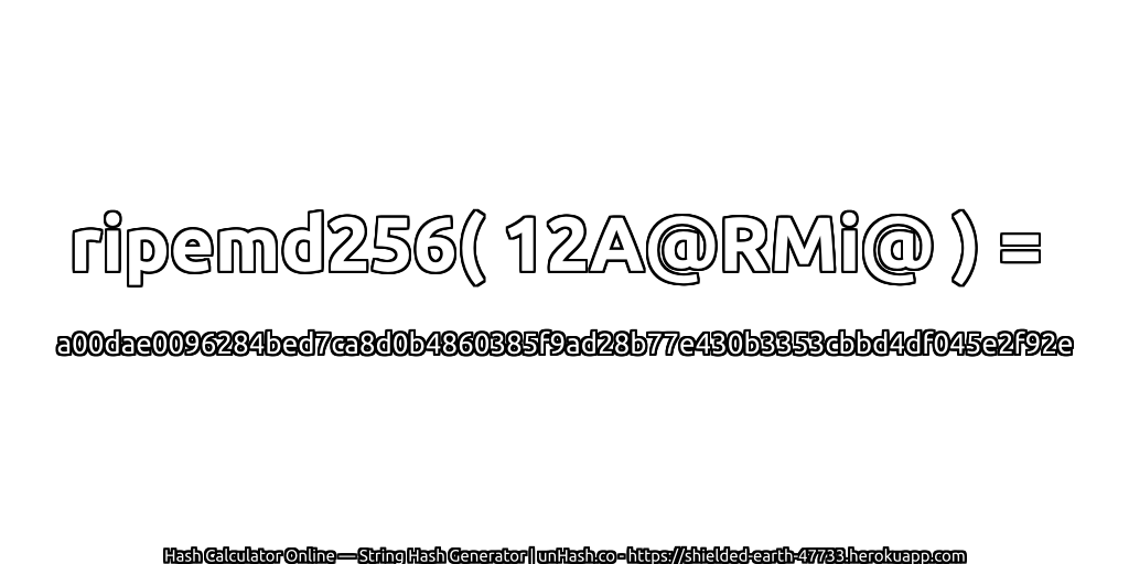 ripemd256( 12A@RMi@ ) = a00dae0096284bed7ca8d0b4860385f9ad28b77e430b3353cbbd4df045e2f92e | unHash.co