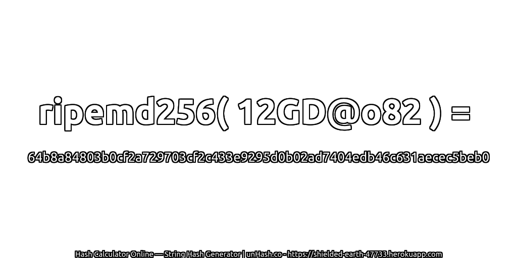 ripemd256( 12GD@o82 ) = 64b8a84803b0cf2a729703cf2c433e9295d0b02ad7404edb46c631aecec5beb0 | unHash.co