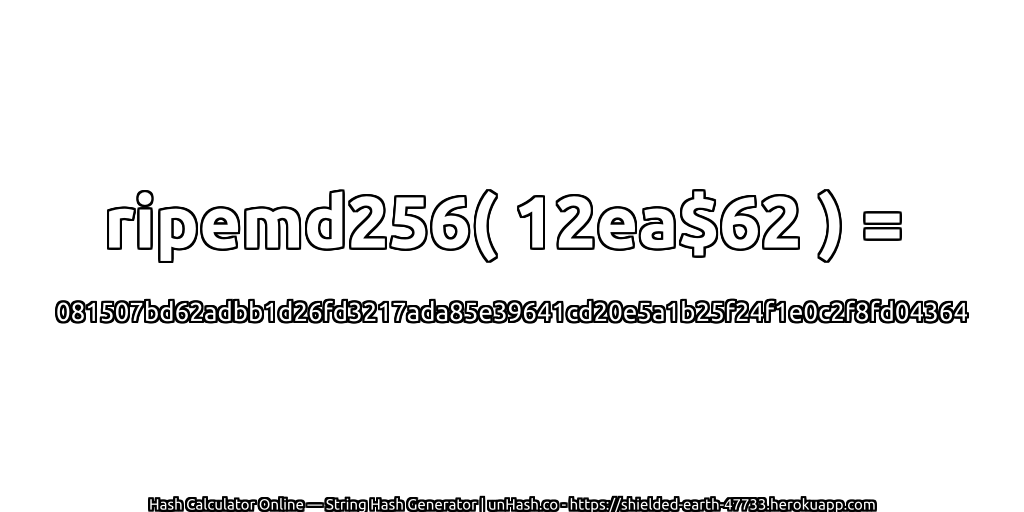 ripemd256( 12ea$62 ) = 081507bd62adbb1d26fd3217ada85e39641cd20e5a1b25f24f1e0c2f8fd04364 | unHash.co