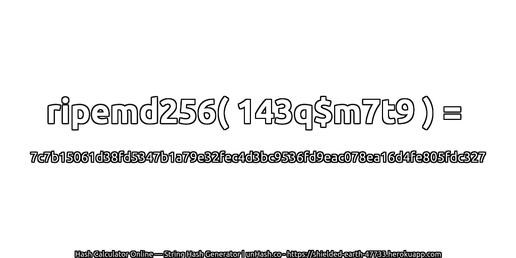 ripemd256( 143q$m7t9 ) = 7c7b15061d38fd5347b1a79e32fec4d3bc9536fd9eac078ea16d4fe805fdc327 | unHash.co
