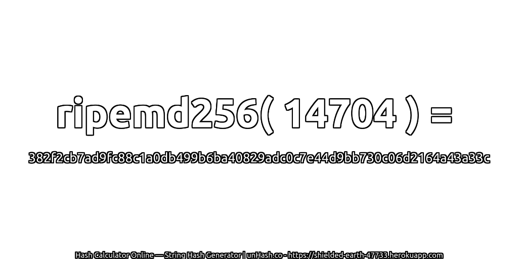 ripemd256( 14704 ) = 382f2cb7ad9fc88c1a0db499b6ba40829adc0c7e44d9bb730c06d2164a43a33c | unHash.co