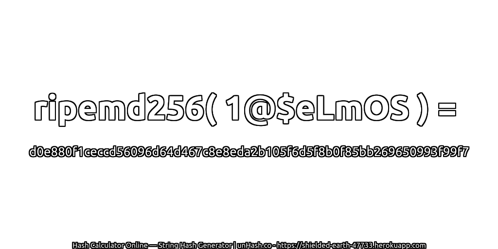ripemd256( 1@$eLmOS ) = d0e880f1ceccd56096d64d467c8e8eda2b105f6d5f8b0f85bb269650993f99f7 | unHash.co