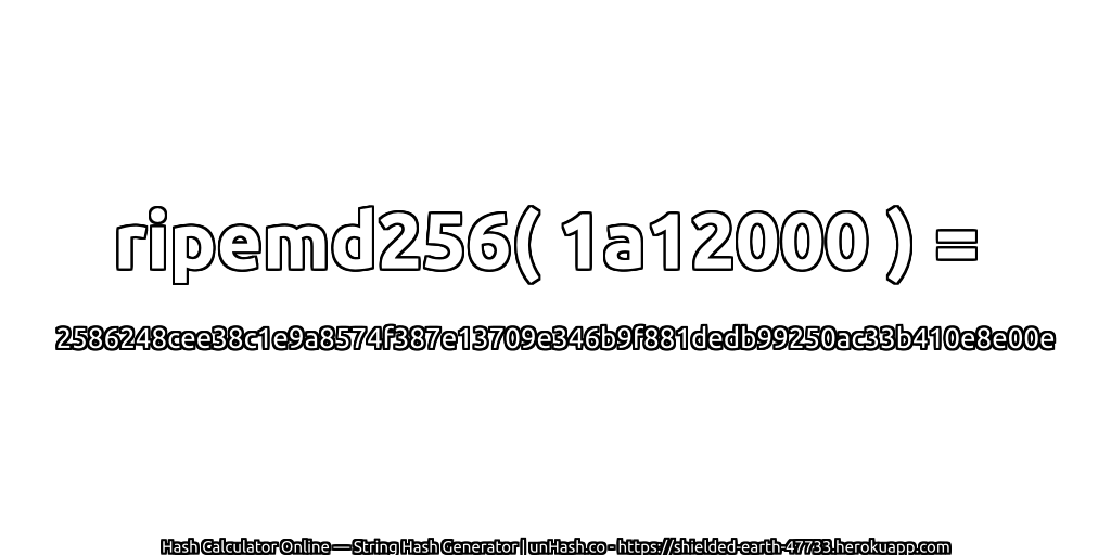 ripemd256( 1a12000 ) = 2586248cee38c1e9a8574f387e13709e346b9f881dedb99250ac33b410e8e00e | unHash.co