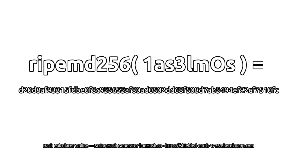 ripemd256( 1as3lmOs ) = d20d8af93315fdbe0f8c955655af80ad0502dd68f508d7ab5494ef92cf7510fc | unHash.co