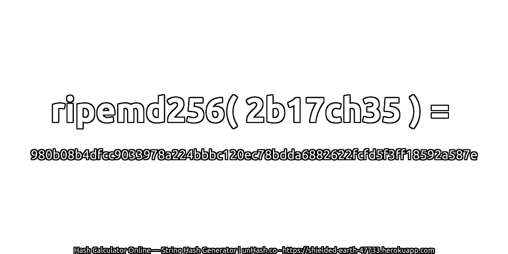 ripemd256( 2b17ch35 ) = 980b08b4dfcc9033978a224bbbc120ec78bdda6882622fcfd5f3ff18592a587e | unHash.co