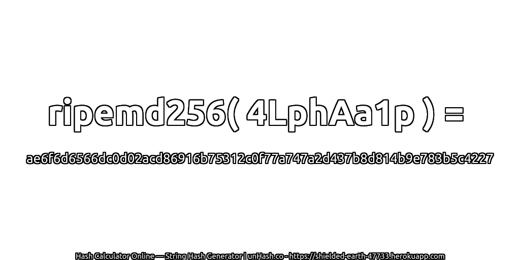 ripemd256( 4LphAa1p ) = ae6f6d6566dc0d02acd86916b75312c0f77a747a2d437b8d814b9e783b5c4227 | unHash.co