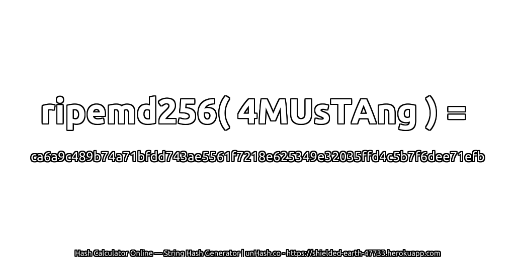 ripemd256( 4MUsTAng ) = ca6a9c489b74a71bfdd743ae5561f7218e625349e32035ffd4c5b7f6dee71efb | unHash.co
