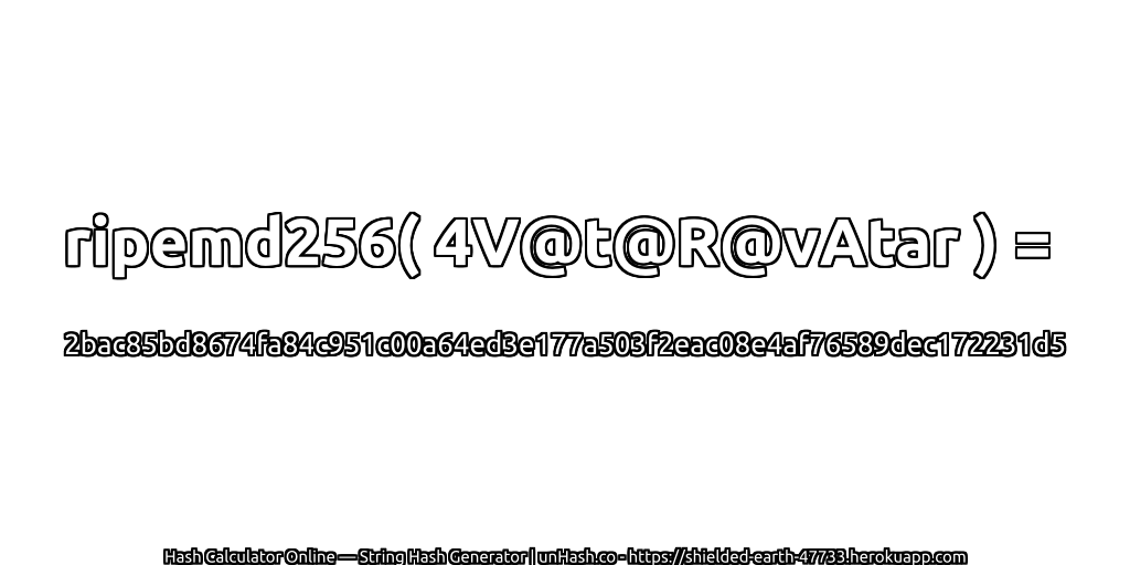 ripemd256( 4V@t@R@vAtar ) = 2bac85bd8674fa84c951c00a64ed3e177a503f2eac08e4af76589dec172231d5 | unHash.co
