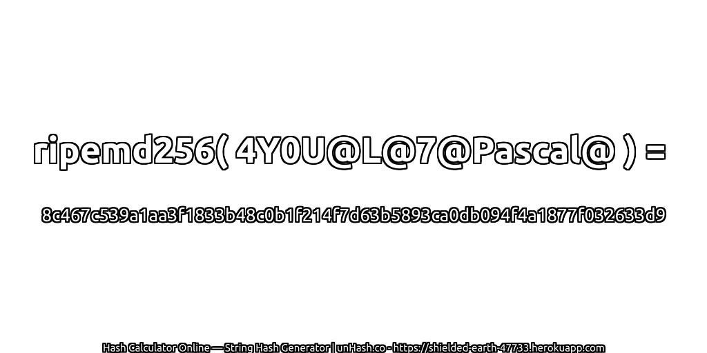 ripemd256( 4Y0U@L@7@Pascal@ ) = 8c467c539a1aa3f1833b48c0b1f214f7d63b5893ca0db094f4a1877f032633d9 | unHash.co