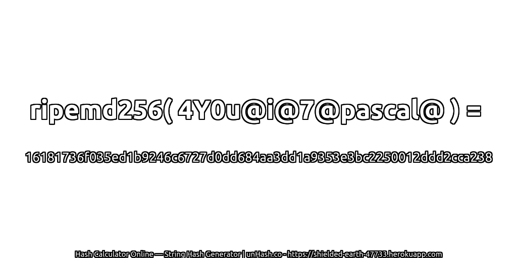 ripemd256( 4Y0u@i@7@pascal@ ) = 16181736f035ed1b9246c6727d0dd684aa3dd1a9353e3bc2250012ddd2cca238 | unHash.co