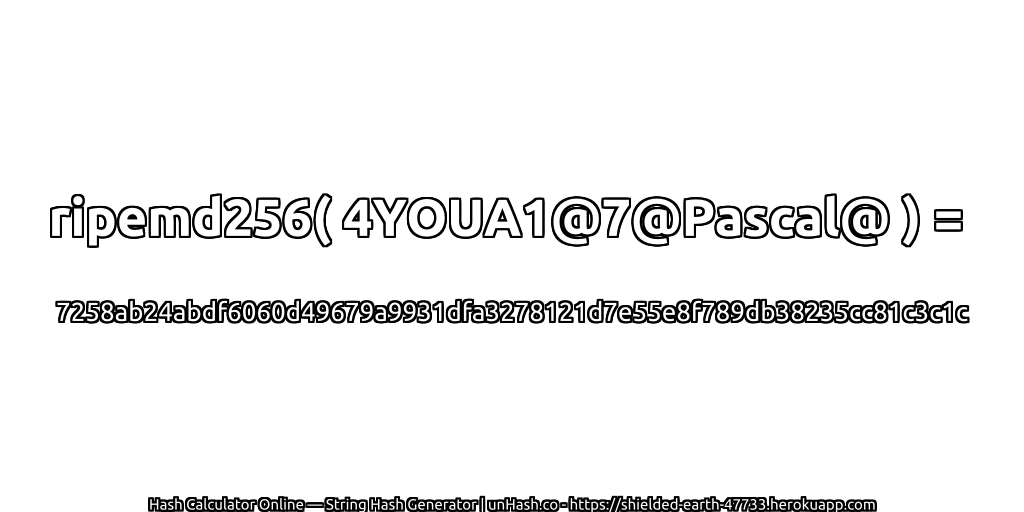 ripemd256( 4YOUA1@7@Pascal@ ) = 7258ab24abdf6060d49679a9931dfa3278121d7e55e8f789db38235cc81c3c1c | unHash.co
