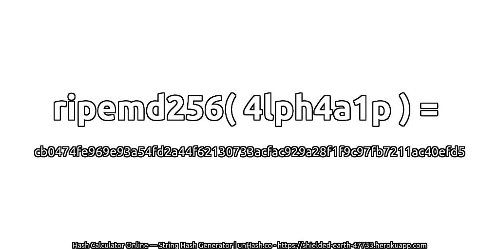 ripemd256( 4lph4a1p ) = cb0474fe969e93a54fd2a44f62130733acfac929a28f1f9c97fb7211ac40efd5 | unHash.co