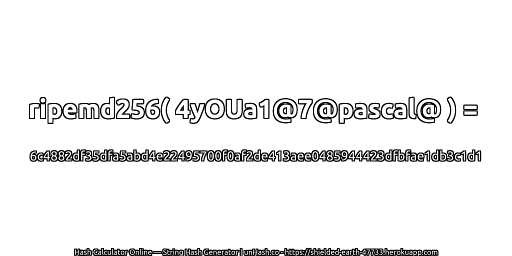 ripemd256( 4yOUa1@7@pascal@ ) = 6c4882df35dfa5abd4e22495700f0af2de413aee0485944423dfbfae1db3c1d1 | unHash.co