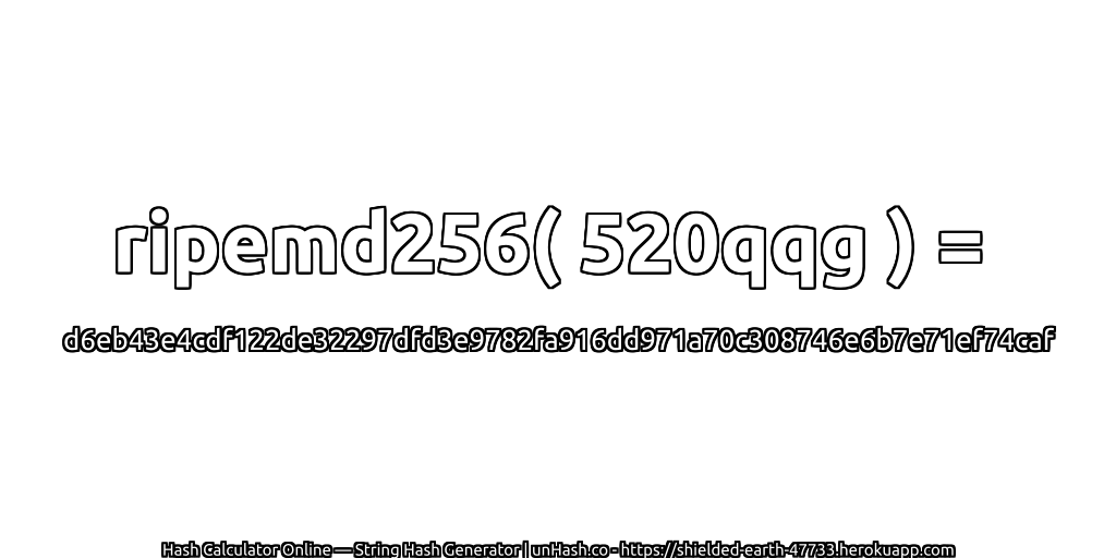 ripemd256( 520qqg ) = d6eb43e4cdf122de32297dfd3e9782fa916dd971a70c308746e6b7e71ef74caf | unHash.co