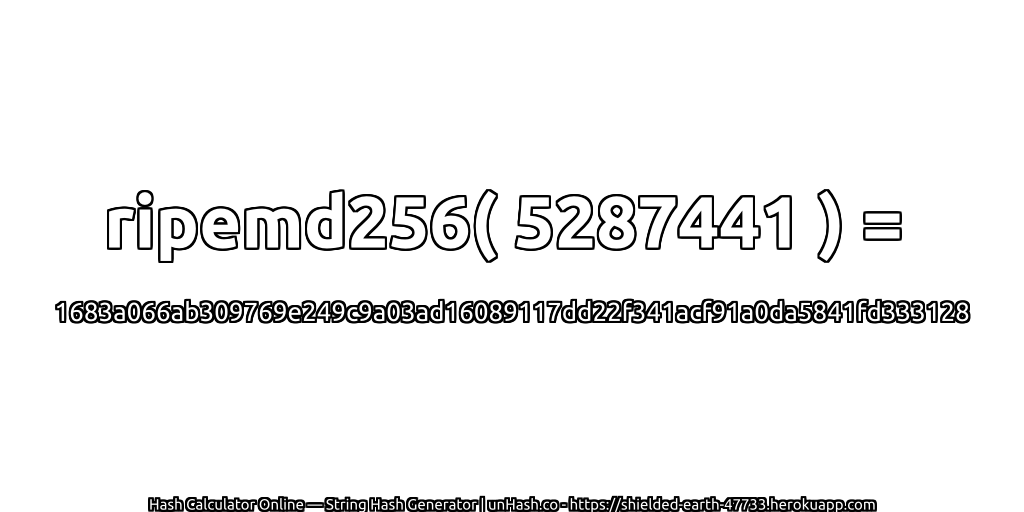 ripemd256( 5287441 ) = 1683a066ab309769e249c9a03ad16089117dd22f341acf91a0da5841fd333128 | unHash.co