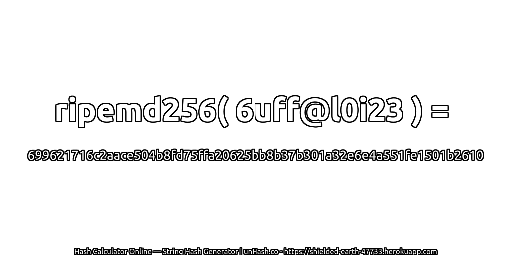 ripemd256( 6uff@l0i23 ) = 699621716c2aace504b8fd75ffa20625bb8b37b301a32e6e4a551fe1501b2610 | unHash.co