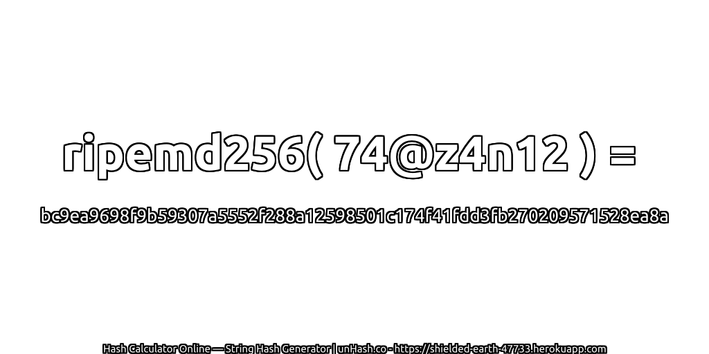 ripemd256( 74@z4n12 ) = bc9ea9698f9b59307a5552f288a12598501c174f41fdd3fb270209571528ea8a | unHash.co