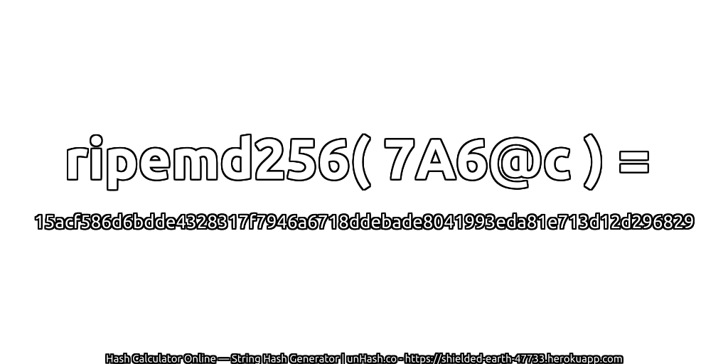 ripemd256( 7A6@c ) = 15acf586d6bdde4328317f7946a6718ddebade8041993eda81e713d12d296829 | unHash.co