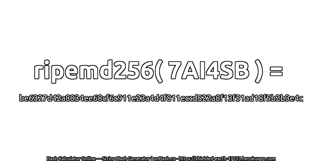 ripemd256( 7AI4SB ) = be6327d42a8034ee68cf6c911e23a4d4f811eccd522a8f13f51ad18f5b2b3e4c | unHash.co