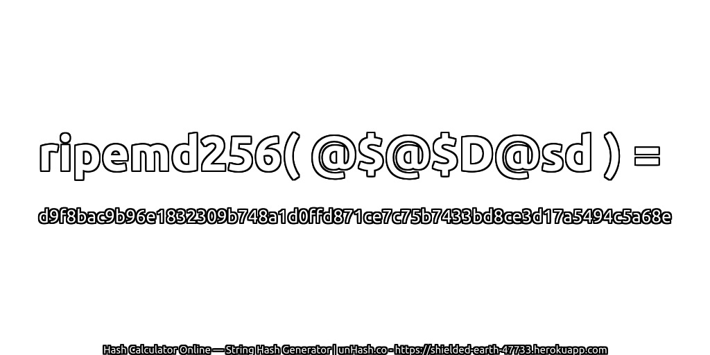 ripemd256( @$@$D@sd ) = d9f8bac9b96e1832309b748a1d0ffd871ce7c75b7433bd8ce3d17a5494c5a68e | unHash.co