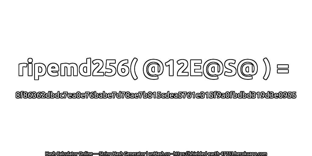 ripemd256( @12E@S@ ) = 8f86362dbdc7ea0e76babe7d78ae7b815cdea5761e315f9a0fbdbd319d3e0955 | unHash.co