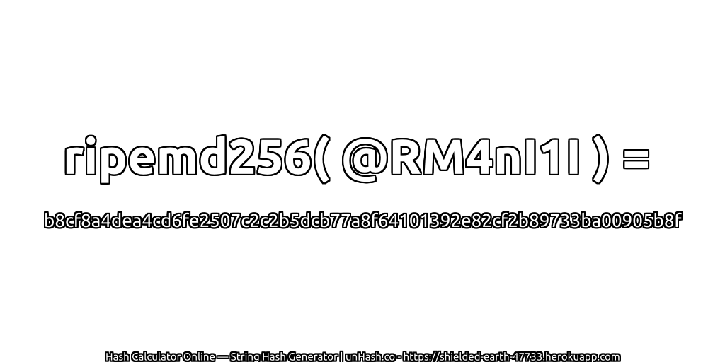 ripemd256( @RM4nI1I ) = b8cf8a4dea4cd6fe2507c2c2b5dcb77a8f64101392e82cf2b89733ba00905b8f | unHash.co