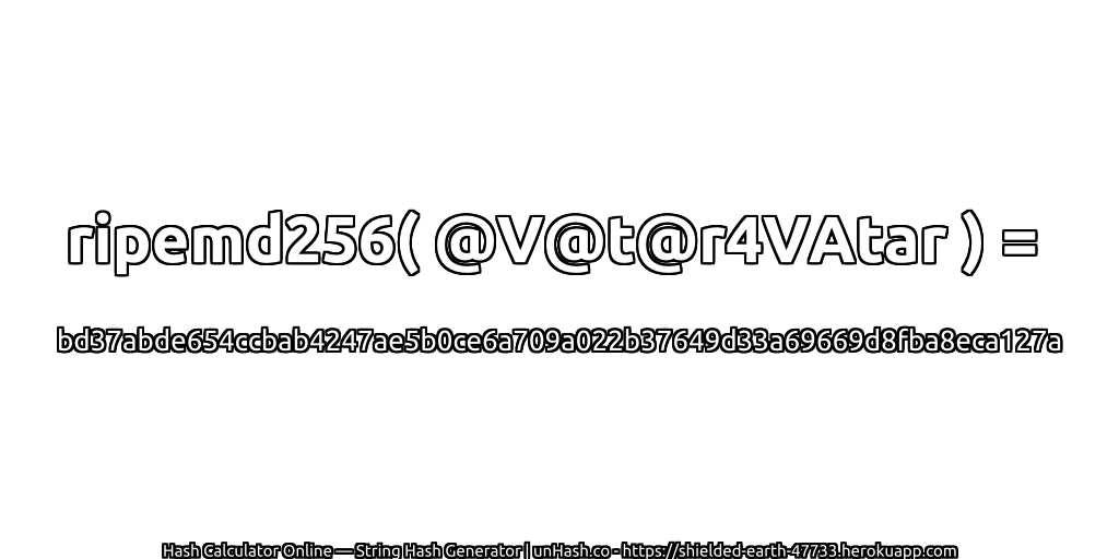 ripemd256( @V@t@r4VAtar ) = bd37abde654ccbab4247ae5b0ce6a709a022b37649d33a69669d8fba8eca127a | unHash.co