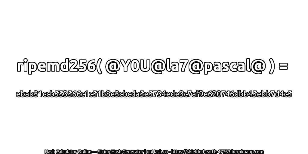 ripemd256( @Y0U@la7@pascal@ ) = ebab31ccb553566c1c51b8e3cbcda5e5734ede3c7af9e620746dbb45ebb7d4c5 | unHash.co