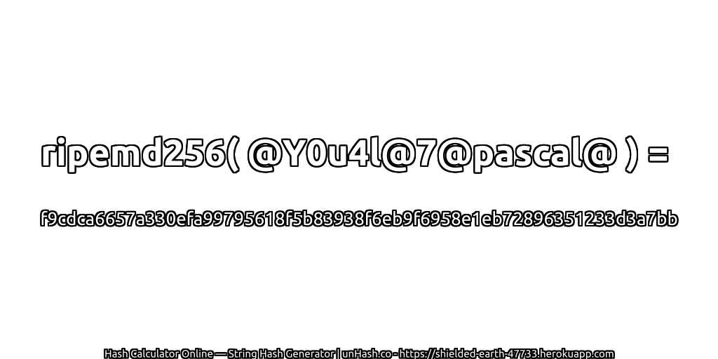 ripemd256( @Y0u4l@7@pascal@ ) = f9cdca6657a330efa99795618f5b83938f6eb9f6958e1eb72896351233d3a7bb | unHash.co