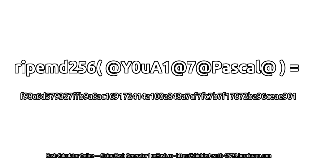 ripemd256( @Y0uA1@7@Pascal@ ) = f98c6d579327ffb9a8ac169172414a100a848a7cf7fc7b7f17872ba96ceae901 | unHash.co