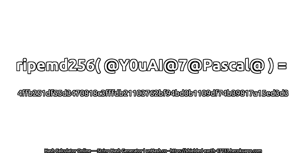 ripemd256( @Y0uAI@7@Pascal@ ) = 4ffb251df55d3470818c3fffdb21103762bf94bd0b1109df74b39817a15ed3d3 | unHash.co