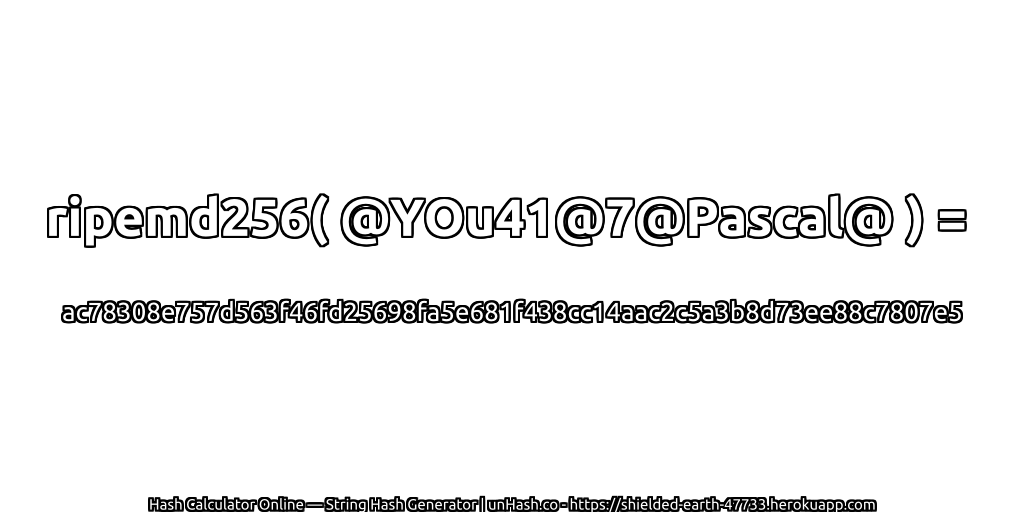 ripemd256( @YOu41@7@Pascal@ ) = ac78308e757d563f46fd25698fa5e681f438cc14aac2c5a3b8d73ee88c7807e5 | unHash.co