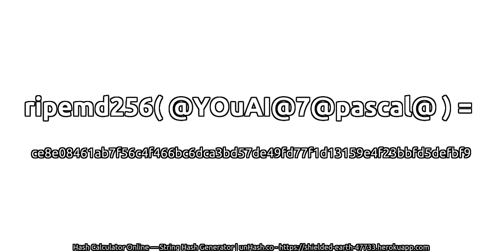 ripemd256( @YOuAI@7@pascal@ ) = ce8e08461ab7f56c4f466bc6dca3bd57de49fd77f1d13159e4f23bbfd5defbf9 | unHash.co