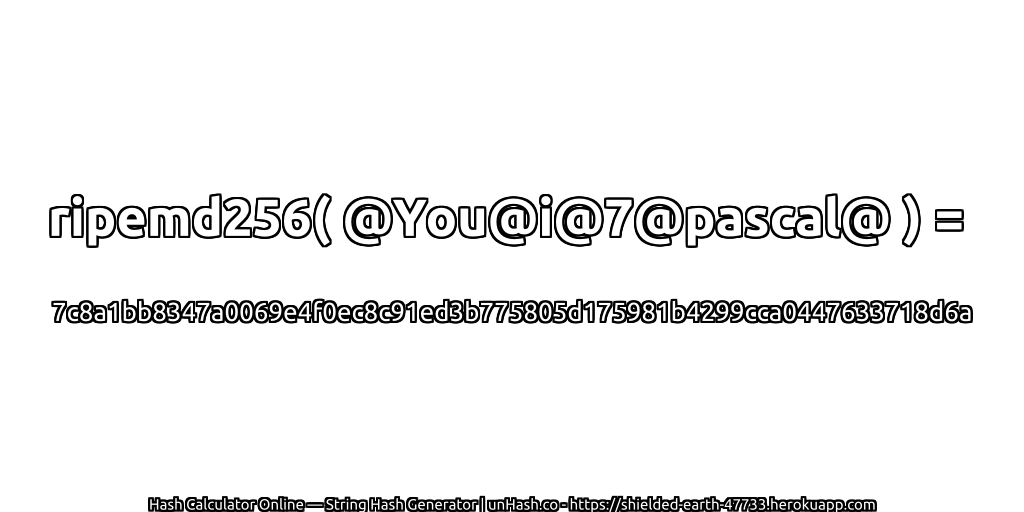 ripemd256( @You@i@7@pascal@ ) = 7c8a1bb8347a0069e4f0ec8c91ed3b775805d175981b4299cca0447633718d6a | unHash.co