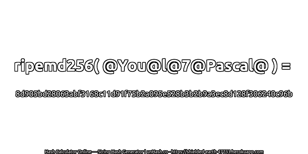 ripemd256( @You@l@7@Pascal@ ) = 8d905bd28063abf3168c11d91f75b2a095e528b3b2b9a3ec8d128f306240c96b | unHash.co