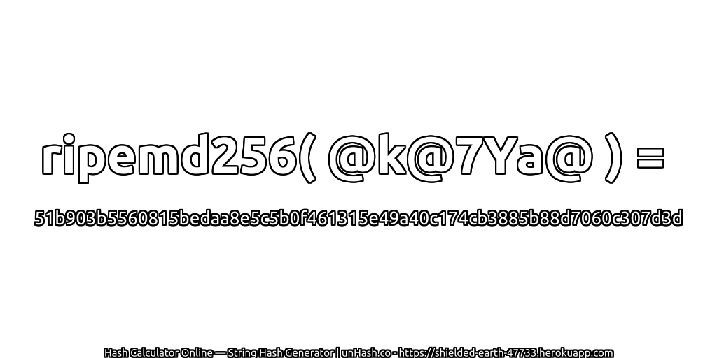 ripemd256( @k@7Ya@ ) = 51b903b5560815bedaa8e5c5b0f461315e49a40c174cb3885b88d7060c307d3d | unHash.co