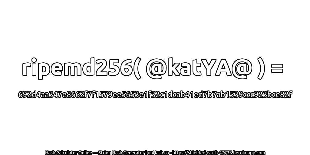 ripemd256( @katYA@ ) = 692d4aa347e8662f7f1579ee5653e1f32c1dcab41ed7b7ab1539ccc923bce82f | unHash.co